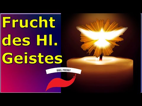 Frucht des Heiligen Geistes, eine Hilfe Gottes.
