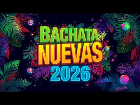 Bachata Nueva 2026 ❤️ Lo Más Bonito Para Dedicar
