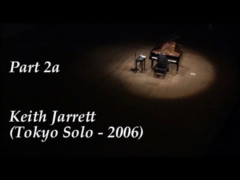Part 2a - Keith Jarrett (Tokyo Solo - 2006)