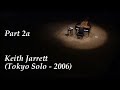 Part 2a - Keith Jarrett (Tokyo Solo - 2006)