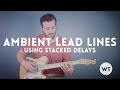 Guitar Lesson - Simple Ambient Lead Lines Using ...