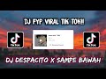 Sound 242 DJ DESPACITO X SAMPE BAWAH VIRAL TIK TOK
