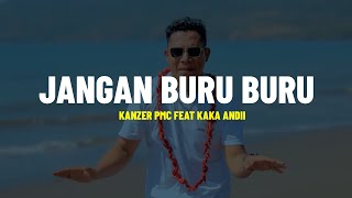 Download lagu Jangan Buru Buru - Kanzer PMC Feat. Kaka Andii (Lirik) || Lagu Timur Terbaru 2024 mp3 Download lagu Jangan Buru Buru - Kanzer PMC Feat. Kaka Andii (Lirik) || Lagu Timur Terbaru 2024 mp3