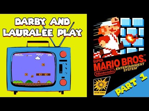 Darby and Lauralee Play Super Mario Bros. - NES - Part 1