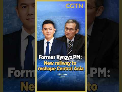 Former Kyrgyz PM: New railway to reshape Central Asia