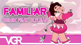 Steven Universe - Familiar (Remix feat. Slyleaf)