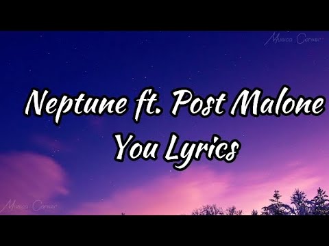 Neptune ft. Post Malone - You Lyrics