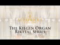 The Kilgen Organ Recital Series Feat Daniel Brondel
