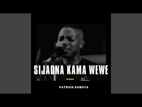 Sijaona Kama Wewe