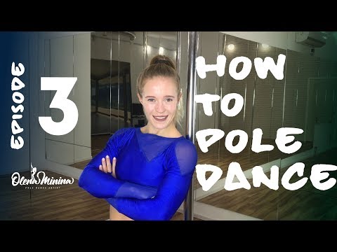 How to Pole Dance (Episode 3) by World Champion Olena Minina
