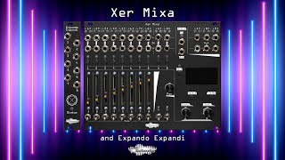 Video thumbnail for Introducing Xer Mixa stereo mixer/stereo aux outs and Expando Expandi CV expander by Noise Engineering