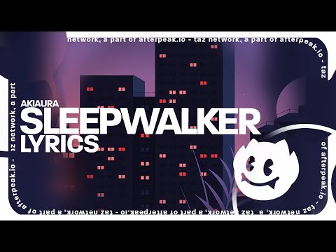akiaura - Sleepwalker (Lyrics)