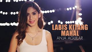Labis Kitang Mahal(Lyrics)-Anja Aguilar