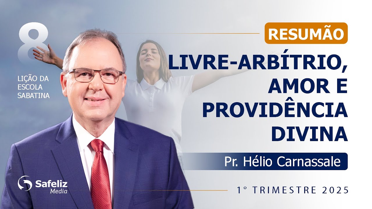 RESUMÃO da Lição 8 | LIVRE-ARBÍTRIO, AMOR E PROVIDÊNCIA | Escola Sabatina com Pr. Hélio Carnassale