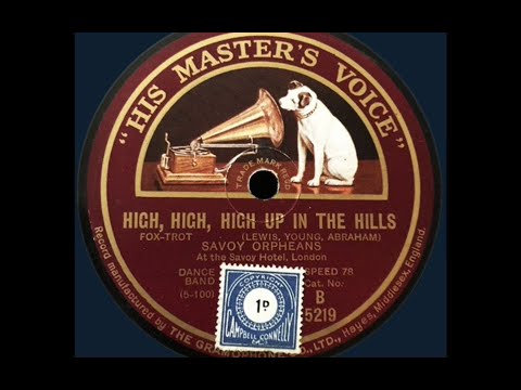 High, High, High Up In The Hills by Savoy Orpheans, 1927
