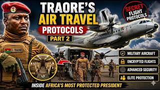Inside Ibrahim Traoré's Secret Air Travel Protocols Part 2