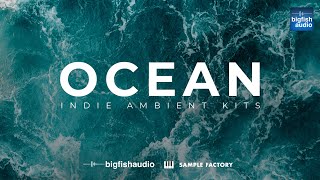 Video thumbnail for Ocean: Indie Ambient Kits | Demo Track by Big Fish Audio