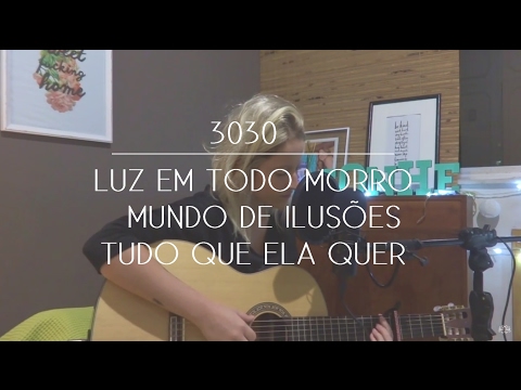3030 - Luz Em Todo Morro/ Mundo de Ilusões/ Tudo Que Ela Quer (COVER Brenda Luce)