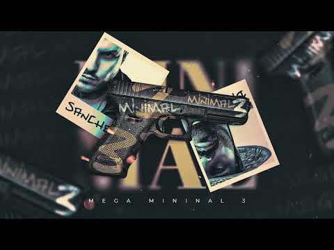 MEGA MINIMAL 3 ( SANCHEZZ DJ & DREYSSON RODRIGUES )