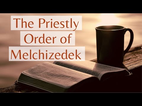 HEBREWS 7:1-14 THE PRIESTLY ORDER OF MELCHIZEDEK (S8 E10)