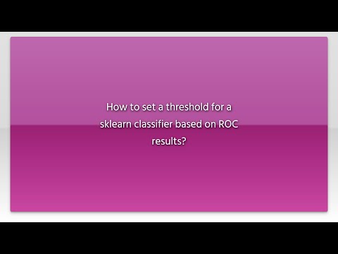 How to set a threshold for a sklearn classifier based on ROC results?