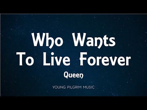 Queen - Who Wants To Live Forever (Lyrics)