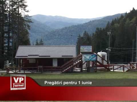 Pregătiri pentru 1 iunie