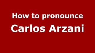 How to pronounce Carlos Arzani