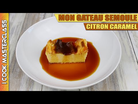 ✅ GÂTEAU À LA SEMOULE CITRON CARAMEL ULTRA MOELLEUX : UNE RECETTE GOURMANDE ET FACILE À PRÉPARER