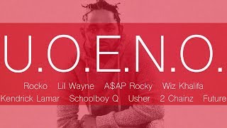 UOENO ft. Lil Wayne, A$AP Rocky, Wiz Khalifa, Kendrick Lamar, Schoolboy Q, Usher, 2 Chainz, Future