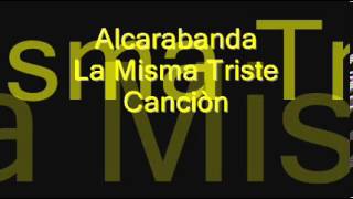 Alcarabanda - La Misma Triste Canciòn
