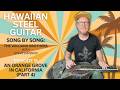An Orange Grove in California (Part 4) | Hawaiian Steel Guitar with Steve Dawson (Episode 9)