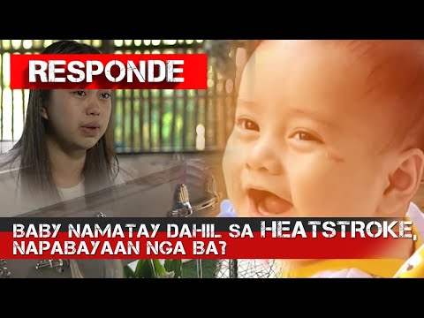 6-month old na sanggol, namatay dahil sa heat stroke RESPONDE