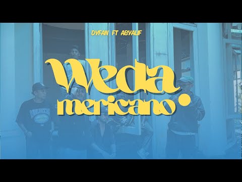 WEDAMERICANO - DYFAN  (feat. Abyalif) (Offcial Music Video) MV