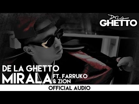 De La Ghetto - Mirala ft. Farruko & Zion [Official Audio]