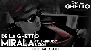 De La Ghetto - Mirala ft. Farruko & Zion [Official Audio]