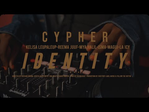 Cypher Identity   Chaanel Rhythm X KELISA leupaleup x REEMA juuf x MYA halil x ISMA x MAGUI x LA ICY