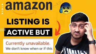 How To FIX Currently Unavailable Listing On Amazon | Amazon Listing Active But Not Showing