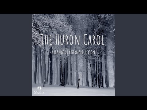 The Huron Carol (Arr. Bernard Sexton)