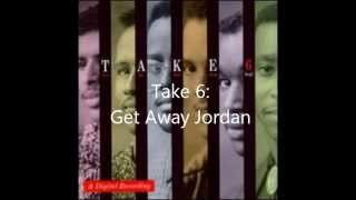 Take 6 Get Away Jordan