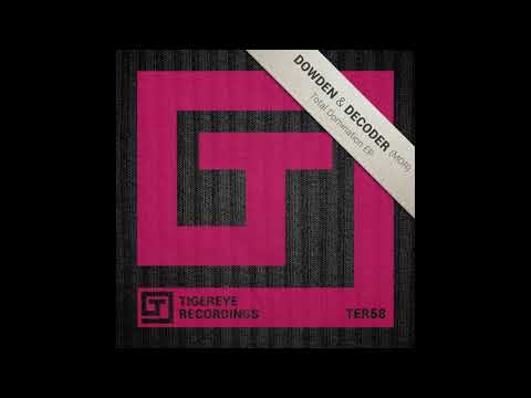 Dowden & Decoder - Total Domination (Original Mix)