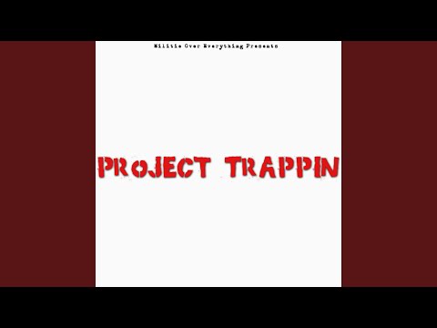Project Trappin'
