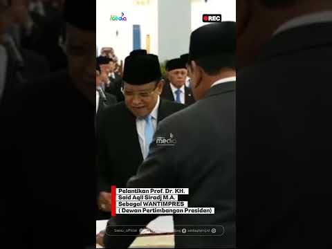 Pelantikan Prof Dr KH Said Aqil Siradj sebagai WANTIMPRES nya