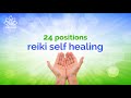 24 POSITIONS Self Healing 1 Minute Each Position By Reiki Bliss