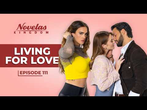 Living For Love | Episode - 111 | (English Dubbed) Mexican Novela Series