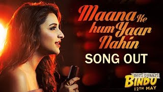 Maana Ke Hum Yaar Nahin Song Out | Meri Pyaari Bindu | Parineeti Chopra, Ayushmann Khurrana