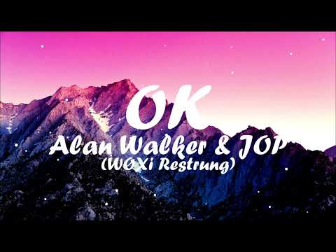 Alan Walker x JOP - OK (WØXi Restrung)