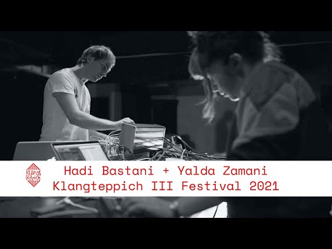 Hadi Bastani + Yalda Zamani - Electronic Music Performance | KLANGTEPPICH III Festival 2021