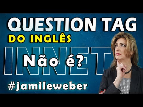 Question Tag - Não É? em Inglês Como falar | Tags do Inglês