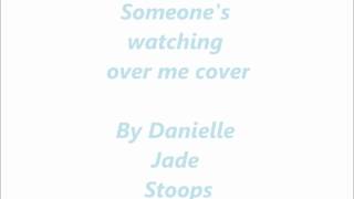 Someones watching over me- Danielle-Jade Stoops Cover